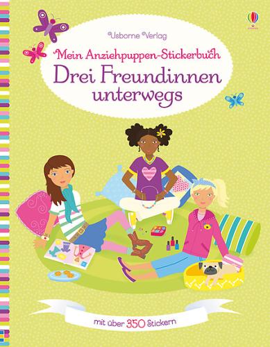 Stickerbuch Mein Anziehpuppen-Stickerbuch Drei Freundinnen unterwegs