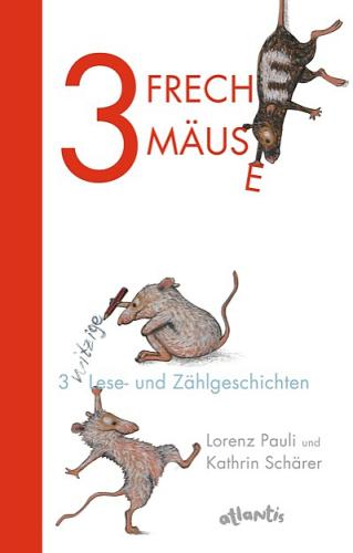 3 freche Mäuse - 3 witzige Lese- und Zählgeschichten von Lorenz Pauli